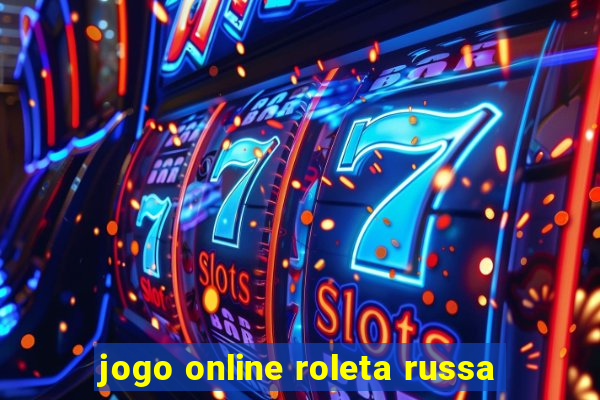 jogo online roleta russa